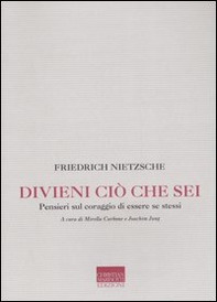 Divieni ciò che sei. Pensieri sul coraggio di essere se stessi - Librerie.coop Divieni ciò che sei. Pensieri sul coraggio di essere se stessi - Librerie.coop