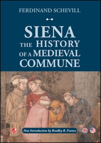 Siena. The history of a medieval commune - Librerie.coop Siena. The history of a medieval commune - Librerie.coop
