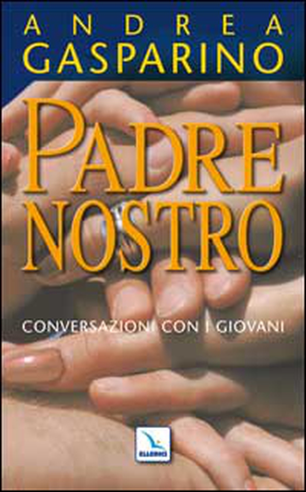 Padre nostro. Conversazioni con i giovani - Librerie.coop Padre nostro. Conversazioni con i giovani - Librerie.coop