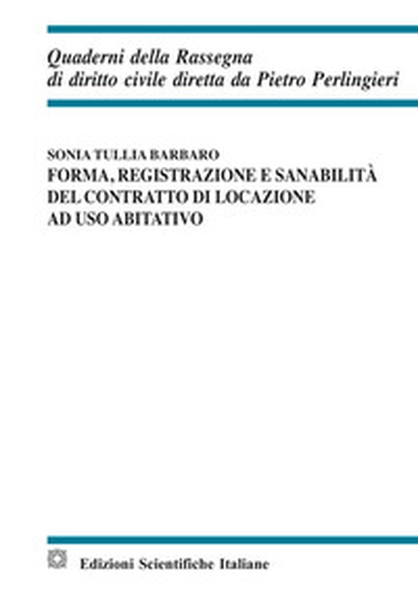 Forma, registrazione e sanabilità del contratto di locazione ad uso abitativo - Librerie.coop Forma, registrazione e sanabilità del contratto di locazione ad uso abitativo - Librerie.coop