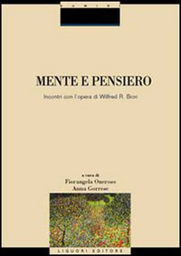Mente e pensiero. Incontri con l'opera di Wilfred R. Bion - Librerie.coop Mente e pensiero. Incontri con l'opera di Wilfred R. Bion - Librerie.coop