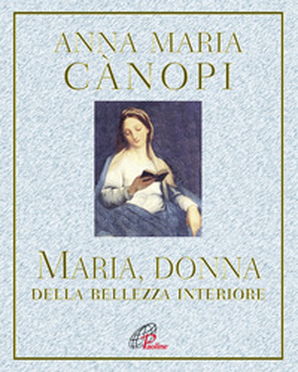 Maria, donna della bellezza interiore - Librerie.coop Maria, donna della bellezza interiore - Librerie.coop
