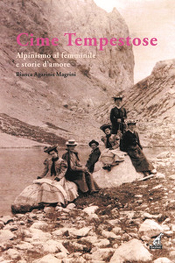 Cime tempestose. Alpinismo al femminile e storie d'amore - Librerie.coop Cime tempestose. Alpinismo al femminile e storie d'amore - Librerie.coop