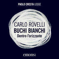 Buchi bianchi. Dentro l'orizzonte - Librerie.coop Buchi bianchi. Dentro l'orizzonte - Librerie.coop