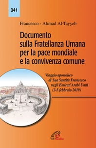 Documento sulla fratellanza umana per la pace mondiale e la convivenza comune. Viaggio apostolico di Sua Santità Francesco negli Emirati Arabi Uniti (3-5 febbraio 2019) - Librerie.coop Documento sulla fratellanza umana per la pace mondiale e la convivenza comune. Viaggio apostolico di Sua Santità Francesco negli Emirati Arabi Uniti (3-5 febbraio 2019) - Librerie.coop