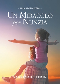 Un miracolo per Nunzia - Librerie.coop