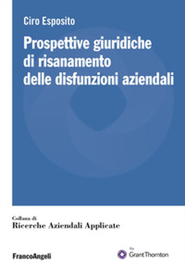 Prospettive giuridiche di risanamento delle disfunzioni aziendali - Librerie.coop Prospettive giuridiche di risanamento delle disfunzioni aziendali - Librerie.coop