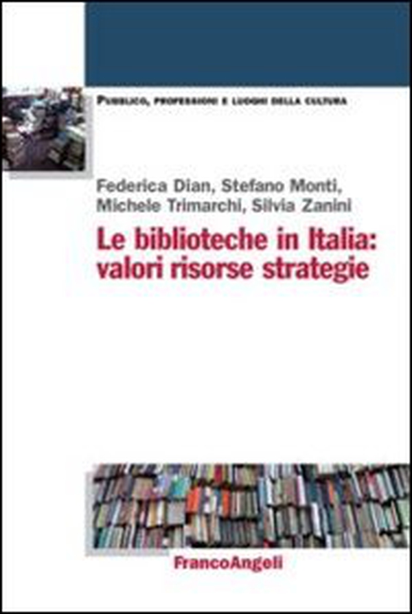 Le biblioteche in Italia: valori, risorse, strategie - Librerie.coop Le biblioteche in Italia: valori, risorse, strategie - Librerie.coop