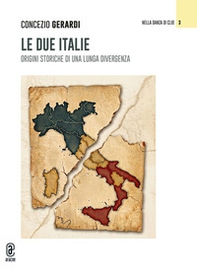 Le due Italie. Origini storiche di una lunga divergenza - Librerie.coop