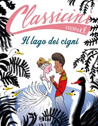 Il lago dei cigni. Classicini - Librerie.coop