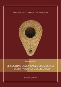 Le lucerne della raccolta museale «Teresa Faina» di Collelungo - Librerie.coop