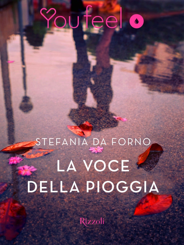 La voce della pioggia (Youfeel) - Librerie.coop La voce della pioggia (Youfeel) - Librerie.coop