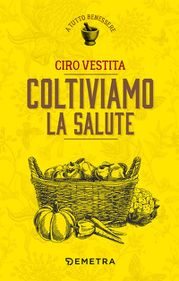 Coltiviamo la salute - Librerie.coop Coltiviamo la salute - Librerie.coop