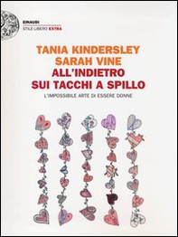 All'indietro sui tacchi a spillo. L'impossibile arte di essere donne - Librerie.coop