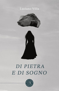 Di pietra e di sogno - Librerie.coop