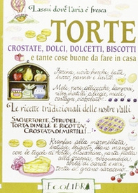 Torte. Crostate, dolci, dolcetti, biscotti e tante cose buone da fare in casa - Librerie.coop Torte. Crostate, dolci, dolcetti, biscotti e tante cose buone da fare in casa - Librerie.coop