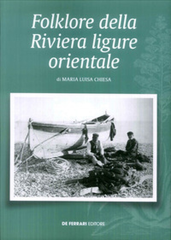 Folklore della riviera ligure orientale - Librerie.coop Folklore della riviera ligure orientale - Librerie.coop