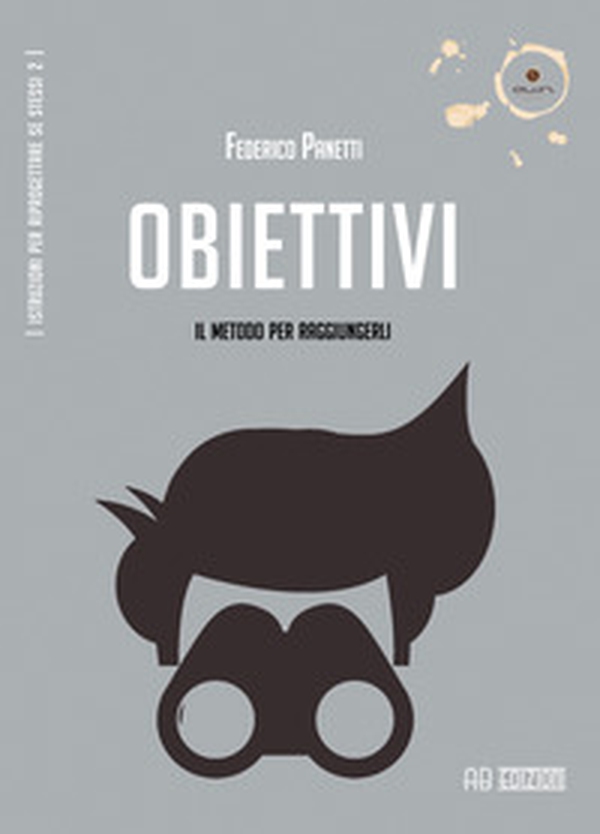Obiettivi. Il metodo per raggiungerli - Librerie.coop Obiettivi. Il metodo per raggiungerli - Librerie.coop
