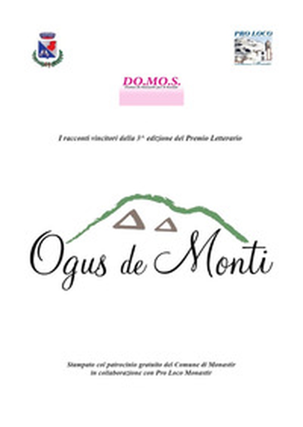 Premio letterario Ogus de Monti. I racconti vincitori della 3^ edizione - Librerie.coop Premio letterario Ogus de Monti. I racconti vincitori della 3^ edizione - Librerie.coop