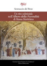 Un rito solstiziale nell'«Albero della Fecondità» di Massa Marittima - Librerie.coop