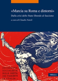 «Marcia su Roma e dintorni». Dalla crisi dello Stato liberale al fascismo - Librerie.coop