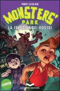 La fabbrica dei mostri. Monsters' Park - Librerie.coop