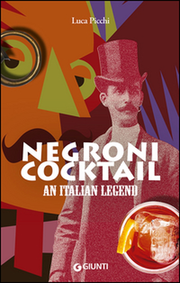 Negroni cocktail. An italian legend - Librerie.coop Negroni cocktail. An italian legend - Librerie.coop