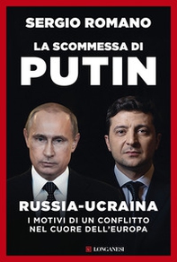 La scommessa di Putin. Russia-Ucraina, i motivi di un conflitto nel cuore dell'Europa - Librerie.coop La scommessa di Putin. Russia-Ucraina, i motivi di un conflitto nel cuore dell'Europa - Librerie.coop