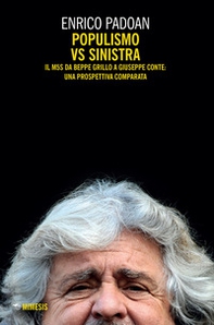 Populismo vs sinistra. Il M5S da Beppe Grillo a Giuseppe Conte: una prospettiva comparata - Librerie.coop