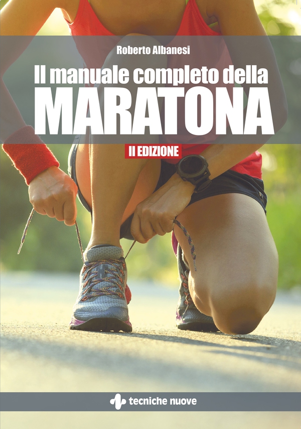Il manuale completo della maratona - Librerie.coop Il manuale completo della maratona - Librerie.coop