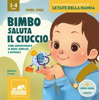 Bimbo saluta il ciuccio - Librerie.coop