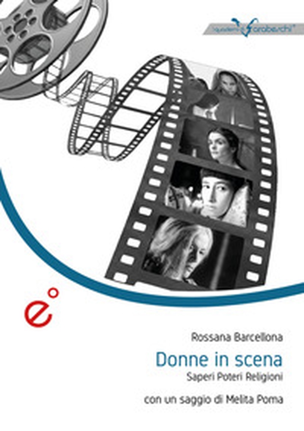 Donne in scena. Saperi, poteri, religioni - Librerie.coop Donne in scena. Saperi, poteri, religioni - Librerie.coop