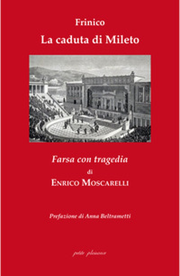 Frinico e «La caduta di Mileto». Farsa con tragedia - Librerie.coop