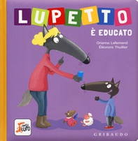 Lupetto è educato. Amico lupo - Librerie.coop Lupetto è educato. Amico lupo - Librerie.coop