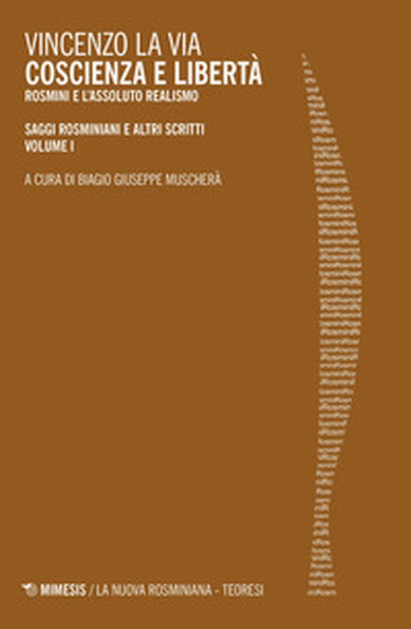 Coscienza e libertà. Rosmini e l'assoluto realismo. Saggi rosminiani e altri scritti - Librerie.coop Coscienza e libertà. Rosmini e l'assoluto realismo. Saggi rosminiani e altri scritti - Librerie.coop