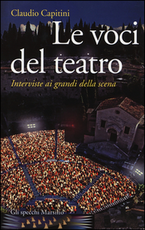 Le voci del teatro. Interviste ai grandi della scena - Librerie.coop Le voci del teatro. Interviste ai grandi della scena - Librerie.coop