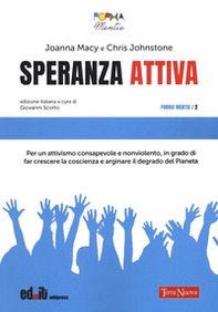 Speranza attiva. Per un attivismo consapevole e nonviolento, in grado di far crescere la coscienza e arginare il degrado del pianeta - Librerie.coop