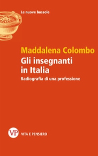 Gli insegnanti in Italia. Radiografia di una professione - Librerie.coop