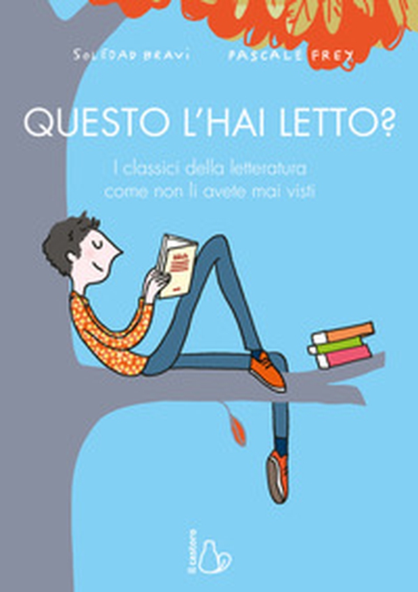 Questo l'hai letto? I classici della letteratura come non li avete mai visti - Librerie.coop Questo l'hai letto? I classici della letteratura come non li avete mai visti - Librerie.coop