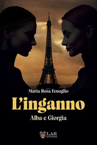 L'inganno. Alba e Giorgia - Librerie.coop L'inganno. Alba e Giorgia - Librerie.coop