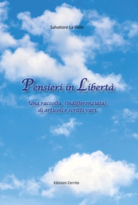 Pensieri in libertà. Una raccolta (indifferenziata) di articoli e scritti vari - Librerie.coop
