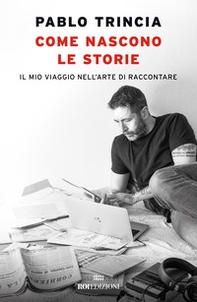 Come nascono le storie. Il mio viaggio nell'arte di raccontare - Librerie.coop