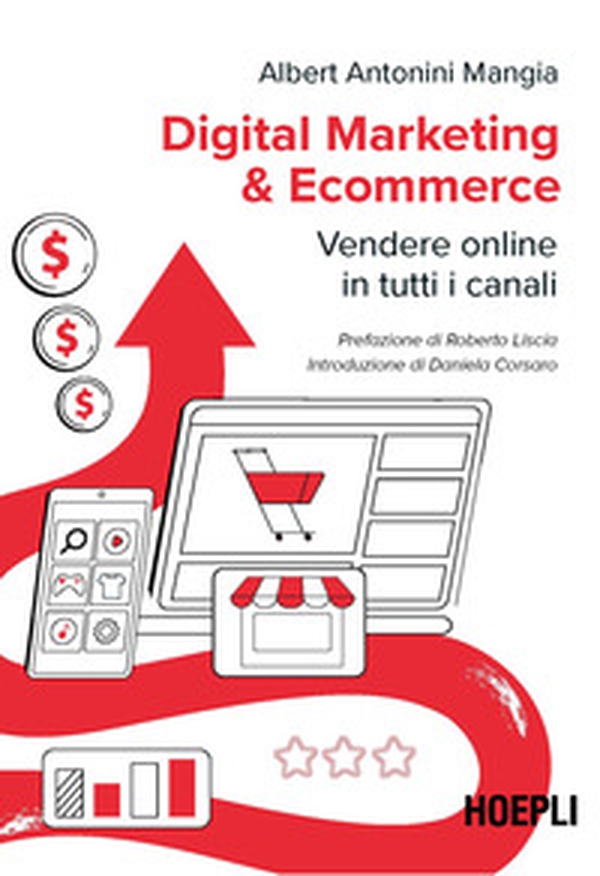 Digital marketing & ecommerce. Vendere online in tutti i canali - Librerie.coop Digital marketing & ecommerce. Vendere online in tutti i canali - Librerie.coop