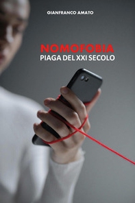 Nomofobia. Piaga del XXI secolo - Librerie.coop Nomofobia. Piaga del XXI secolo - Librerie.coop