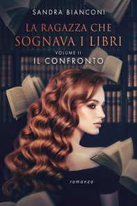 Il confronto. La ragazza che sognava i libri - Vol. 2 - Librerie.coop
