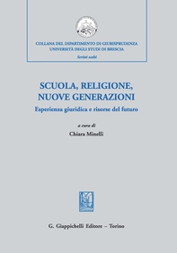 Scuola, religione, nuove generazioni. Esperienza giuridica e risorse del futuro - Librerie.coop