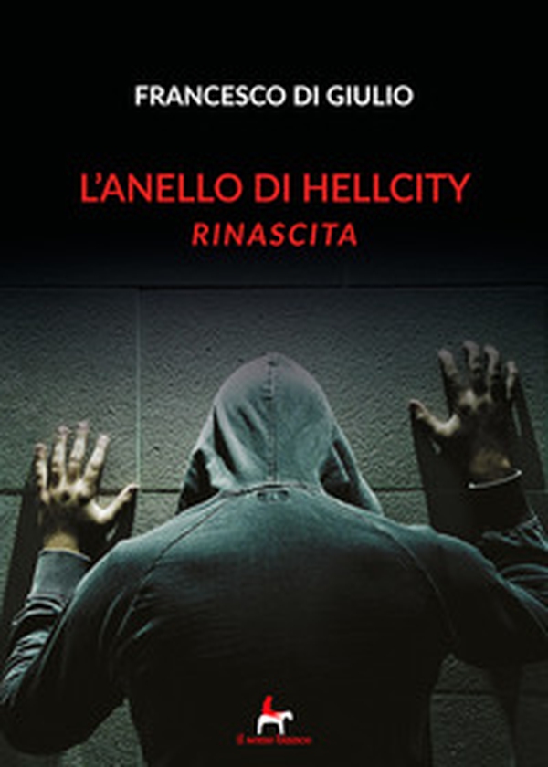 Rinascita. L'anello di HellCity - Librerie.coop Rinascita. L'anello di HellCity - Librerie.coop