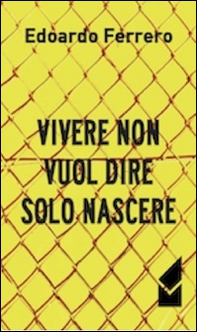 Vivere non vuol dire solo nascere - Librerie.coop