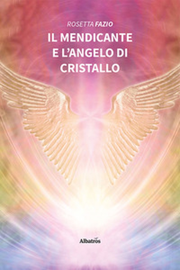Il mendicante e l'angelo di cristallo - Librerie.coop Il mendicante e l'angelo di cristallo - Librerie.coop