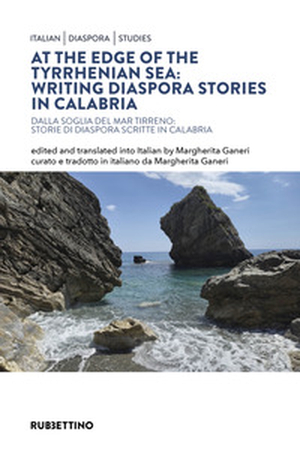 At the Edge of the Tyrrhenian sea: writing diaspora stories in Calabria-Dalla soglia del Mar Tirreno: storie di diaspora scritte in Calabria - Librerie.coop